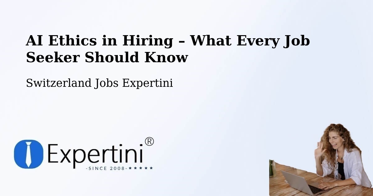 AI Ethics in Recruitment & Hiring – Ottenbach - Ottenbach, Switzerland Jobs Expertini