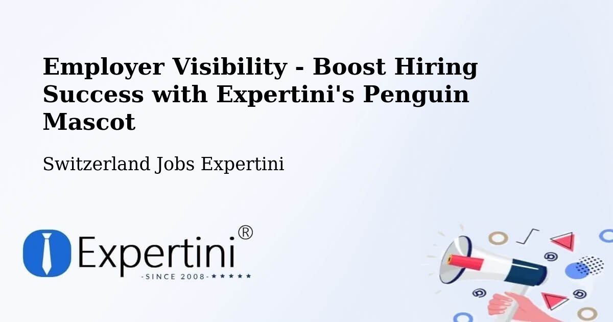 Employer Visibility - Boost Hiring Success with Expertini's Penguin Mascot - Switzerland Jobs Expertini